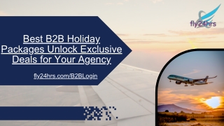 Best B2B Holiday Packages Unlock Exclusive Deals for Your Agency