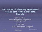 The curation of laboratory experimental data as part of the overall data lifecycle