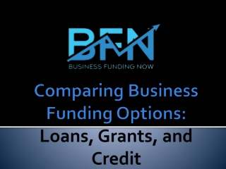 Comparing Business Funding Options Loans, Grants, and Credit