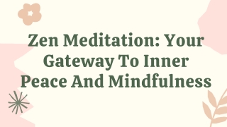 Zen Meditation Your Gateway To Inner Peace And Mindfulness