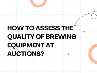 How To Assess The Quality Of Brewing Equipment At Auctions?