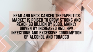 Head and Neck Cancer Therapeutics Market to Grow and Reach $3 billion by 2030