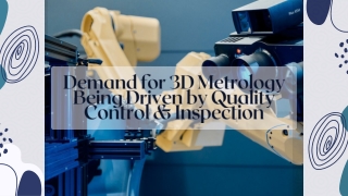 Demand for 3D Metrology Being Driven by Quality Control & Inspection