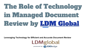 The Role of Technology in Managed Document Review by LDM Global