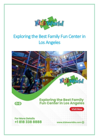 Uncover the Top Family Fun Center Los Angeles with Kids World LA