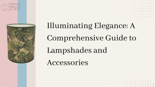 Illuminating Elegance A Comprehensive Guide to Lampshades and Accessories