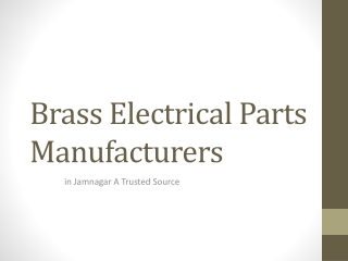 Top Brass Electrical Parts Manufacturers in Jamnagar: A Trusted Source