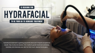 13 REASONS FOR HYDRAFACIAL TO BE YOUR GO TO SKINCARE TREATMENT IN DELHI