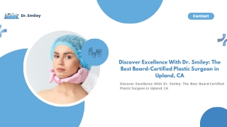 Discover Excellence With Dr. Smiley The Best Board-Certified Plastic Surgeon in Upland, CA