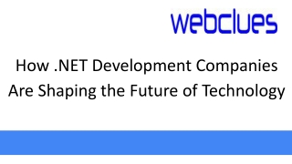 How .NET Development Companies Are Shaping the Future of Technology