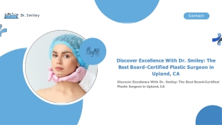 Experience Excellence with Dr. Smiley Upland, CA’s Leading Board-Certified Plastic Surgeon