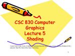 CSC 830 Computer Graphics Lecture 5 Shading