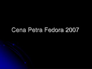 Cena Petra Fedora 2007
