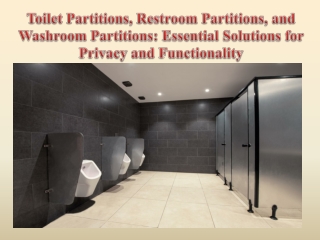 Toilet Partitions, Restroom Partitions, and Washroom Partitions Essential Solutions for Privacy and Functionality