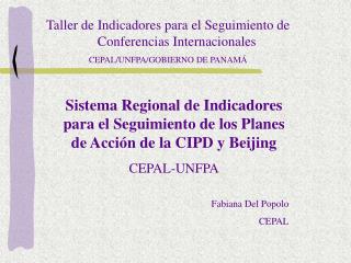Taller de Indicadores para el Seguimiento de Conferencias Internacionales CEPAL/UNFPA/GOBIERNO DE PANAMÁ