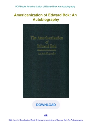 PDF Books Americanization of Edward Bok An Autobiography