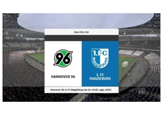 Phát sóng trực tiếp Hannover 96 vs FC Magdeburg vào lúc 16:00, ngày 10/01/2025