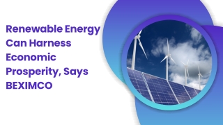 Renewable Energy Can Harness Economic Prosperity, Says BEXIMCO