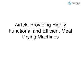 Airtek Providing Highly Functional and Efficient Meat Drying Machines