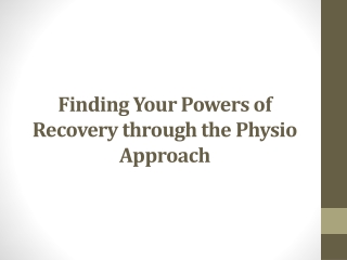 Finding Your Powers of Recovery through the Physio Approach