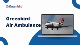 Book Greenbird Air Ambulance Services In Nagpur And Get High-Tech Aircraft At Fair Price