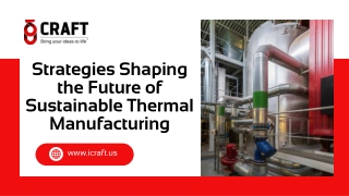 Strategies Shaping the Future of Sustainable Thermal Manufacturing