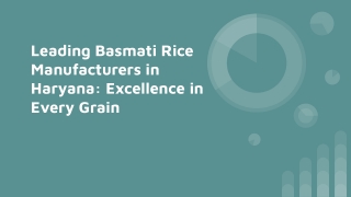 Leading Basmati Rice Manufacturers in Haryana_ Excellence in Every Grain