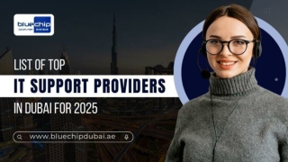 List Of Top IT Support Providers In Dubai For 2025