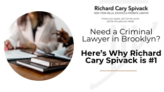 Need a Criminal Lawyer in Brooklyn Here’s Why Richard Cary Spivack is #1