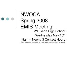 NWOCA Spring 2008 EMIS Meeting