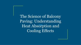 The Science of Balcony Paving_ Understanding Heat Absorption and Cooling Effects