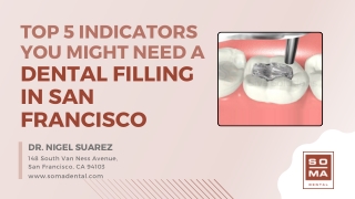 Top 5 Indicators You Might Need a Dental Filling in San Francisco