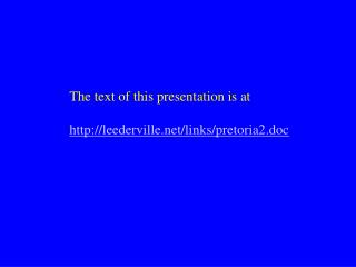 The text of this presentation is at http://leederville.net/links/pretoria2.doc