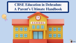 CBSE Education in Dehradun: A Parent’s Ultimate Handbook