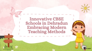 Innovative CBSE Schools in Dehradun Embracing Modern Teaching Methods