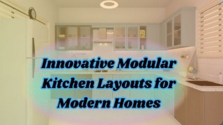 Innovative Modular Kitchen Layouts for Modern Homes