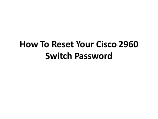 How To Reset Your Cisco 2960 Switch Password