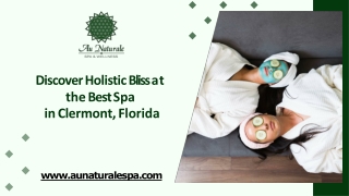 Discover Holistic Bliss at the Best Spa in Clermont, Florida