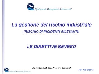 La gestione del rischio industriale (RISCHIO DI INCIDENTI RILEVANTI) LE DIRETTIVE SEVESO