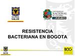 RESISTENCIA BACTERIANA EN BOGOTA