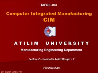 MFGE 404 Computer Integrated Manufacturing CIM