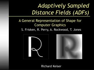 Adaptively Sampled Distance Fields (ADFs)