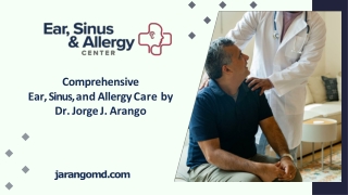 Comprehensive Ear, Sinus, and Allergy Care by Dr. Jorge J. Arango