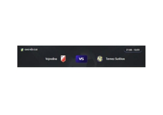 Phát sóng trực tiếp Vojvodina vs Termez Surkhon vào lúc 21:00, ngày 13/01/2025