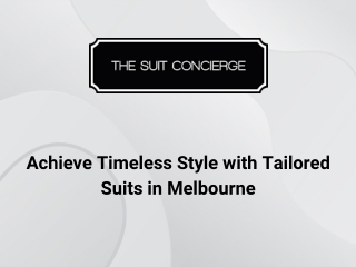 Achieve Timeless Style with Tailored Suits in Melbourne