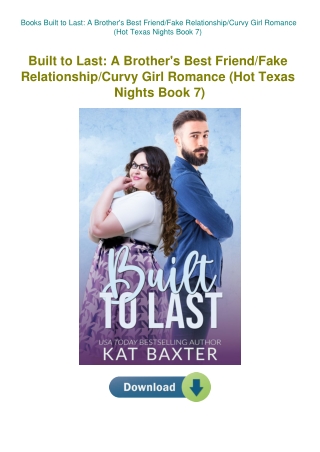 Books Built to Last A Brother's Best FriendFake RelationshipCurvy Girl Romance (Hot Texas Nights Boo