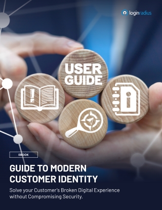 The Ultimate LoginRadius Guide to Modern Customer Identity