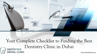 Your Complete Checklist to Finding the Best Dentistry Clinic in Dubai