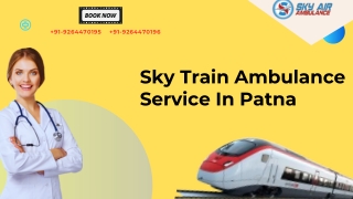 Sky Train Ambulance in Patna And Ranchi provides quick response and timely services to patients