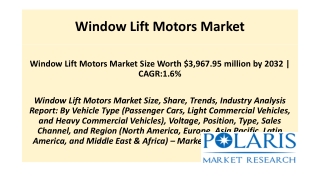 Window Lift Motors Market
